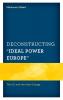 Deconstructing Ideal Power Europe