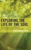 Exploring the Life of the Soul