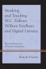 Studying and Teaching W.C. Falkner William Faulkner and Digital Literacy