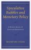 Speculative Bubbles and Monetary Policy