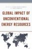 Global Impact of Unconventional Energy Resources