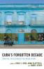 Cuba's Forgotten Decade