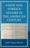 Faith and Foreign Affairs in the American Century
