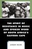 Spirit of Resistance in Music and Spoken Word of South Africa's Eastern Cape