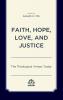Faith Hope Love and Justice