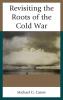 Revisiting the Roots of the Cold War