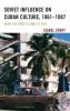 Soviet Influence on Cuban Culture 1961-1987