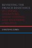 Revisiting the French Resistance in Cinema Literature Bande Dessinée and Television (1942-2012)
