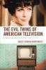 Evil Twins of American Television