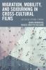 Migration Mobility and Sojourning in Cross-cultural Films