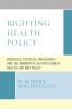 Righting Health Policy
