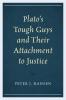 Plato's Tough Guys and Their Attachment to Justice