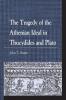 Tragedy of the Athenian Ideal in Thucydides and Plato