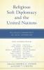 Religious Soft Diplomacy and the United Nations