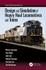 Design and Simulation of Heavy Haul Locomotives and Trains