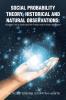 SOCIAL PROBABILITY THEORY HISTORICAL AND NATURAL OBSERVATIONS