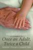 Once an Adult Twice a Child