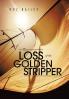 The Loss of the Golden Stripper