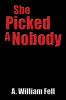 She Picked A Nobody