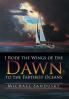 I Rode the Wings of the Dawn to the Farthest Oceans