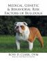 Medical Genetic & Behavioral Risk Factors of Bulldogs