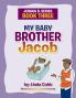 My Baby Brother Jacob