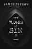 The Wages of Sin Is -----