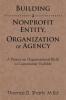 Building a Nonprofit Entity Organization or Agency