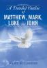 A Detailed Outline of Matthew Mark Luke and John
