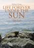 Life Forever Under the Sun
