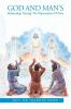 God and Man's Relationship Through The Dispensations Of Time