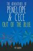 The Adventures of Penelope and CeCe: Out of the Blue