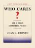 Who Cares?: How to Reshape a Democratic Politics (Brown Democracy Medal)