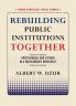 Rebuilding Public Institutions Together: Professionals and Citizens in a Participatory Democracy (Brown Democracy Medal)