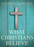 What Christians Believe