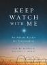 Keep Watch with Me