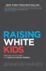 Raising White Kids