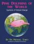 Pink Dolphins of the World