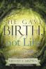 She Gave Birth Not Life
