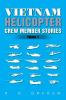 Vietnam Helicopter Crew Member Stories