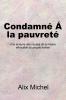 Condamne�� �� la pauvret��