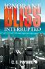 Ignorant Bliss Interrupted