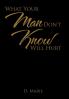 What Your Man Don't Know Will Hurt