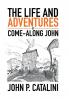 The Life and Adventures of Come-Along John
