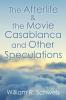 The Afterlife & the Movie Casablanca and Other Speculations