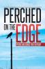 PERCHED ON THE EDGE