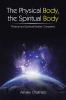 The Physical Body the Spiritual Body