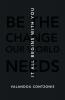 It All Begins with You: Be the Change Our World Needs