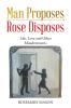 Man Proposes-Rose Disposes