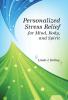 Personalized Stress Relief for Mind Body and Spirit